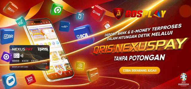 BOSPLAY SITUS SLOT TERPERCAYA DEPOSIT QRIS NEXUSPAY PROSES TERCEPAT